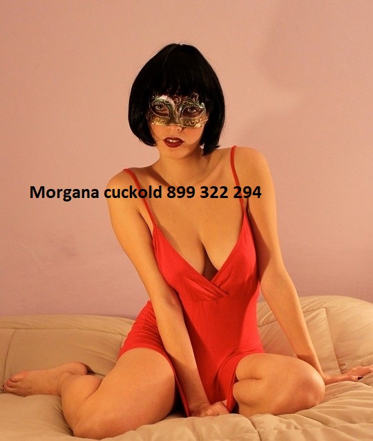 Annuncio Escort Ads - morgana cuckold 899 322 294 per cornuti minidotati in diretta