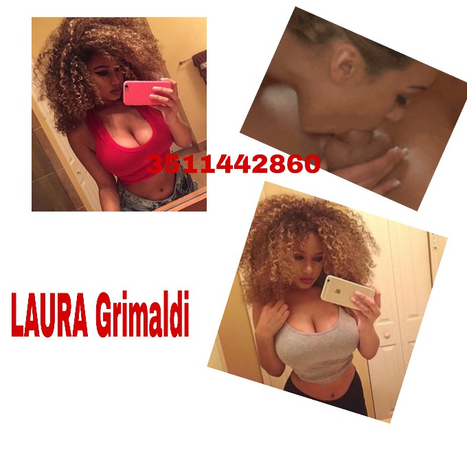 Annuncio Escort Ads - STOP FREGATURE  Napoletana Laura Grimaldi     GRANDISSIMO SUPER PUTTANONE DOC la pi