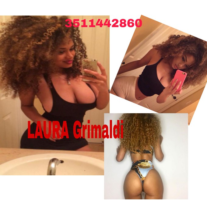 Annuncio Escort Ads - STOP FREGATURE  Napoletana Laura Grimaldi     GRANDISSIMO SUPER PUTTANONE DOC la pi